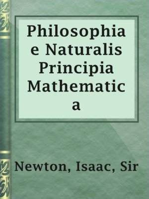 cover image of Philosophiae Naturalis Principia Mathematica